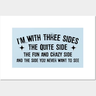 I'M WIth Three Sides Posters and Art